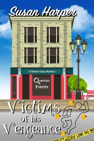 [Senoia Cozy Mystery 06] • Victims of His Vengeance